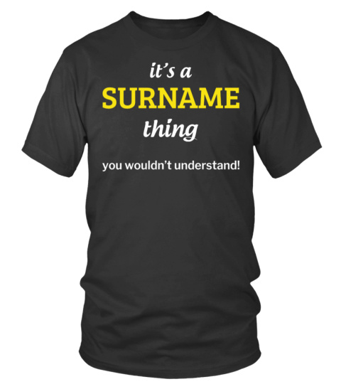 It's a Name Thing You wouldn't Understand - Customizable