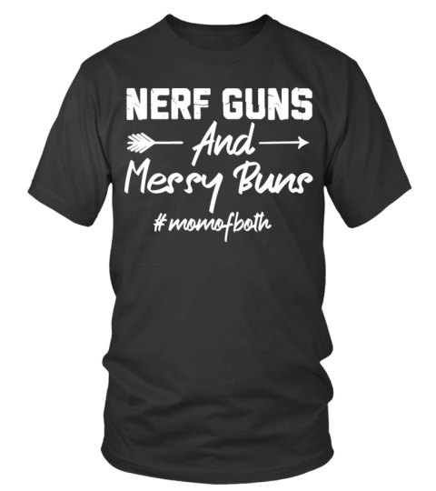 Nerf Guns and Messy Buns T shirt, Mom shirt