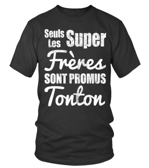 Les Super Freres sont Promus Tonton Grossesse Naissance T-Shirt Homme