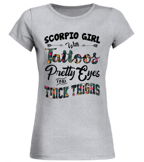 Scorpio Girl Gift - Scorpio Girl With Tattoos Pretty Eyes And Thick Thighs