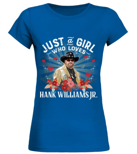 JUST A GIRL WHO LOVES HANK WILLIAMS JR.