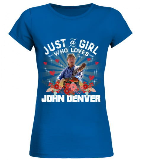 JUST A GIRL WHO LOVES JOHN DENVER