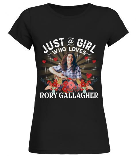 JUST A GIRL WHO LOVES RORY GALLAGHER