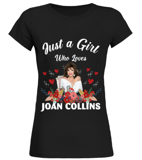 GIRL WHO LOVES JOAN COLLINS