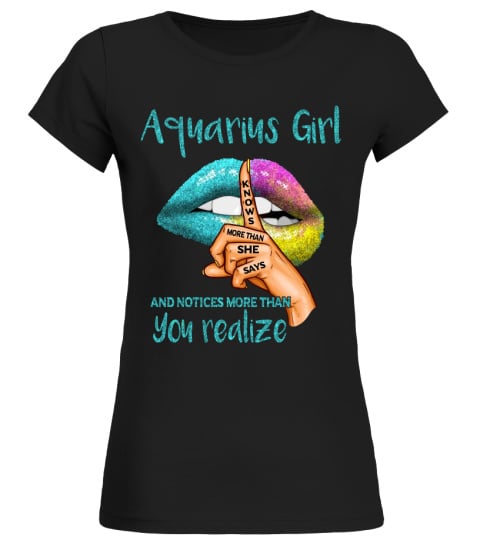 Aquarius Girl Knows More Than She Says T-shirt