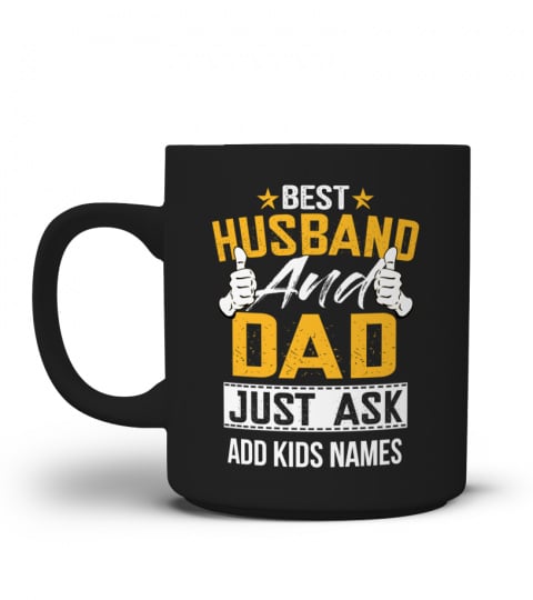 BEST HUSBAND And DAD JUST ASK