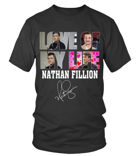 LOVE OF MY LIFE - NATHAN FILLION