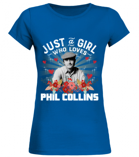 JUST A GIRL WHO LOVES PHIL COLLINS