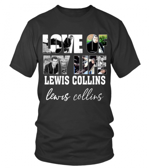 LOVE OF MY LIFE - LEWIS COLLINS