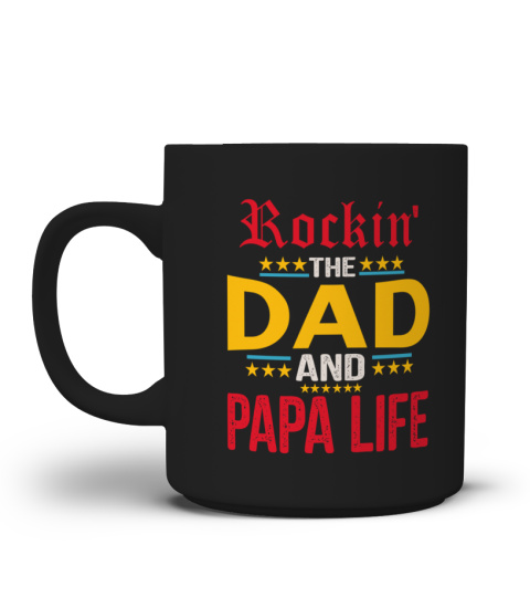 Rockin THE DAD AND PAPA LIFE