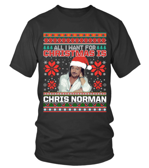 ALL I WANT FOR CHRISTMAS IS CHRIS NORMAN