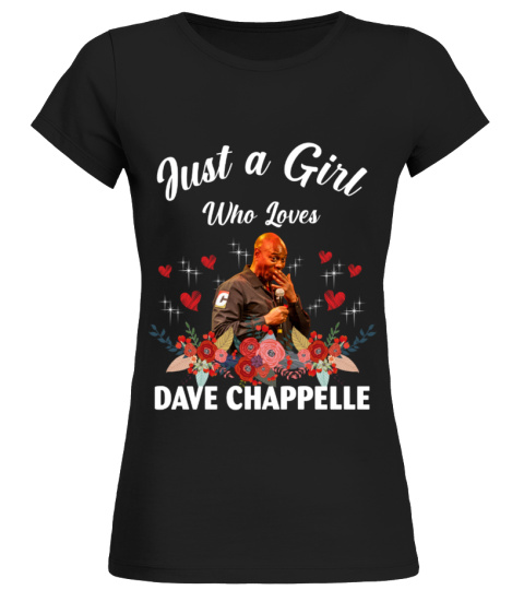 GIRL WHO LOVES DAVE CHAPPELLE