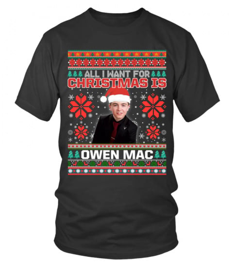 ALL I WANT FOR CHRISTMAS IS OWEN MAC