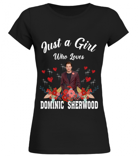 GIRL WHO LOVES DOMINIC SHERWOOD