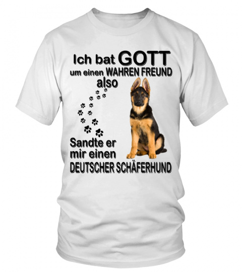 Deutscher Schäferhund - ICH BAT GOTT UM EINEN WAHREN FREUND