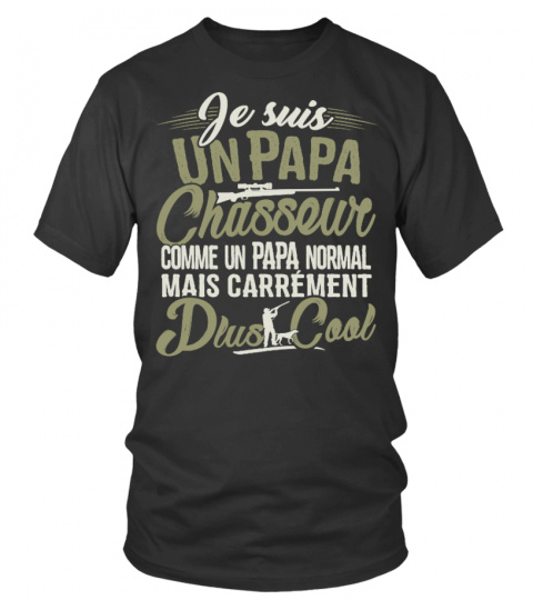 Chasse - Papa Chasseur plus Cool