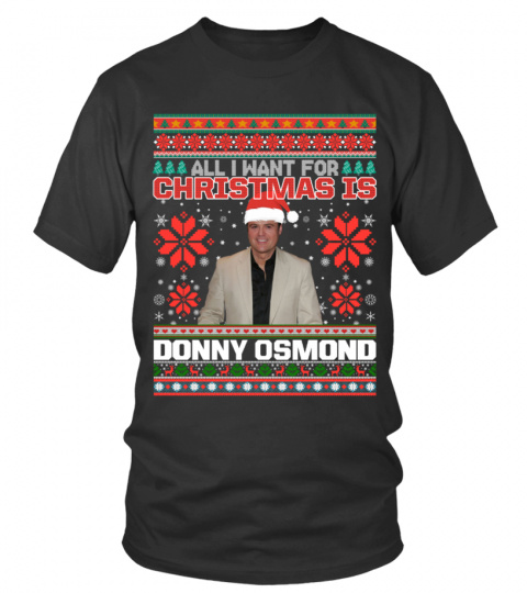 ALL I WANT FOR CHRISTMAS IS DONNY OSMOND