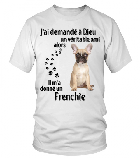 I asked God for a true friend he sent me a Frenchie