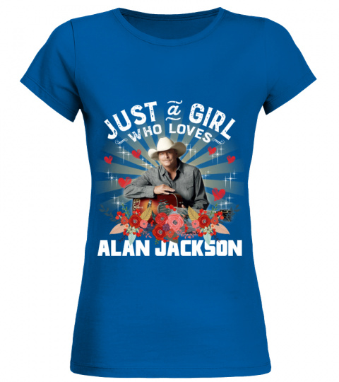 JUST A GIRL WHO LOVES ALAN JACKSON