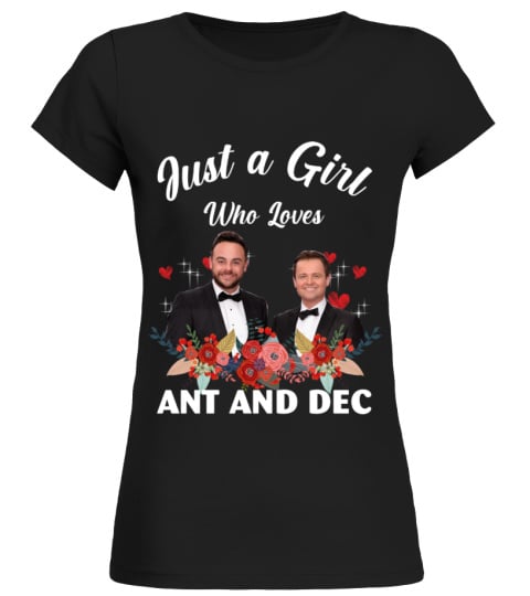 GIRL WHO LOVES ANT AND DEC