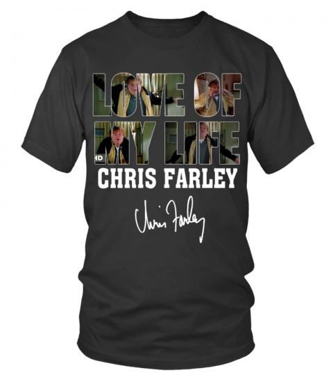 LOVE OF MY LIFE - CHRIS FARLEY
