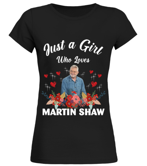 GIRL WHO LOVES MARTIN SHAW
