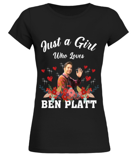 GIRL WHO LOVES BEN PLATT
