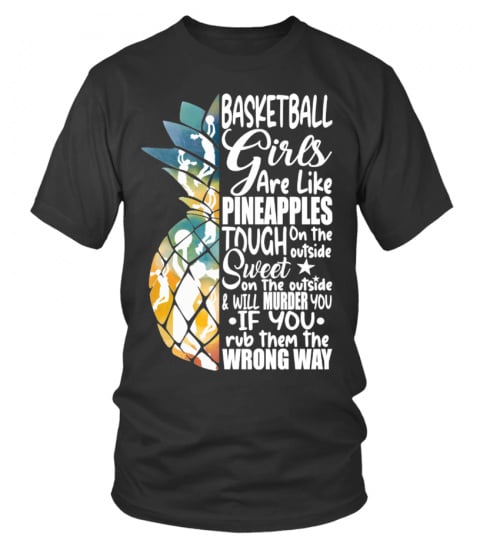 Basketball girls are like pineapples