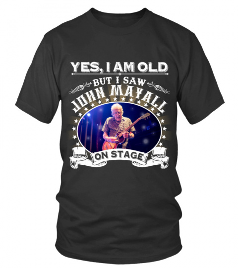 YES, I AM OLD BUT I SAW JOHN MAYALL ON STAGE