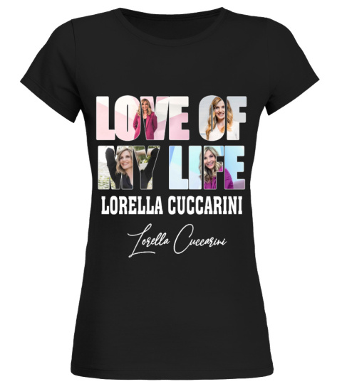LOVE OF MY LIFE - LORELLA CUCCARINI