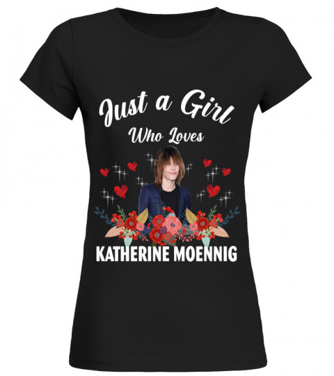GIRL WHO LOVES KATHERINE MOENNIG