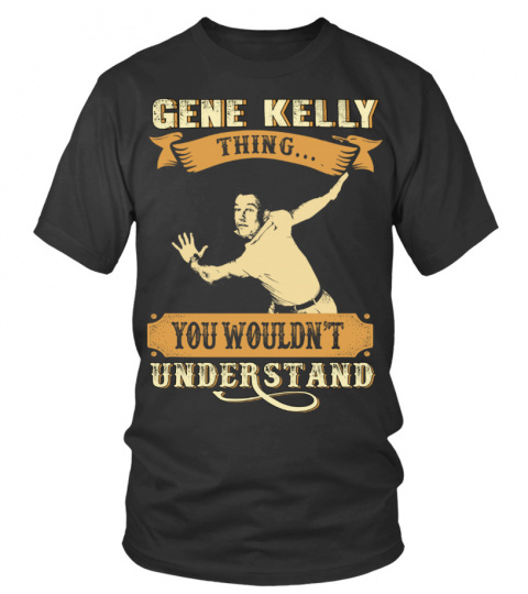 GENE KELLY THING YOU WOULDN'T UNDERSTAND
