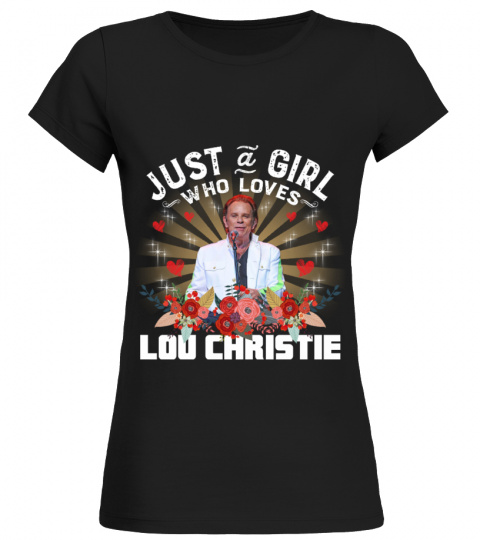 JUST A GIRL WHO LOVES LOU CHRISTIE