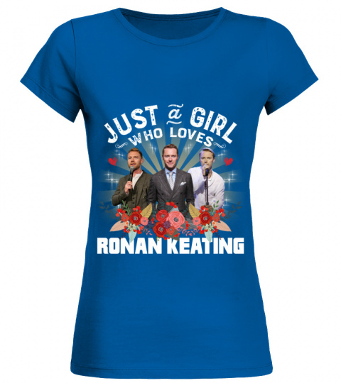JUST A GIRL WHO LOVES RONAN KEATING
