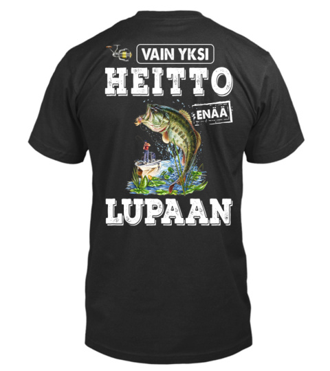 VAIN YKSI HEITTO ENÄÄ LUPAAN - KALASTUS