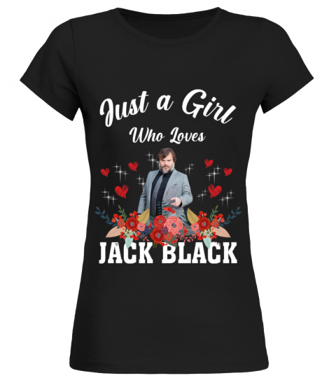 GIRL WHO LOVES JACK BLACK