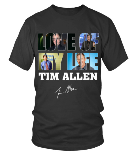 LOVE OF MY LIFE - TIM ALLEN