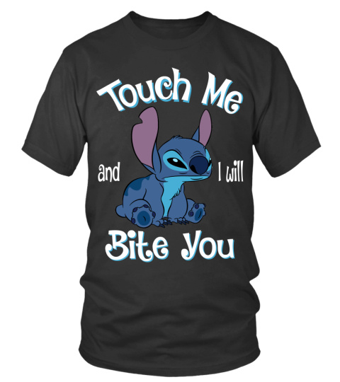 TOUCH ME AND I WILL BITE YOU