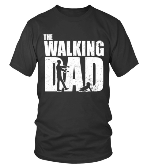 The walking dad t shirt