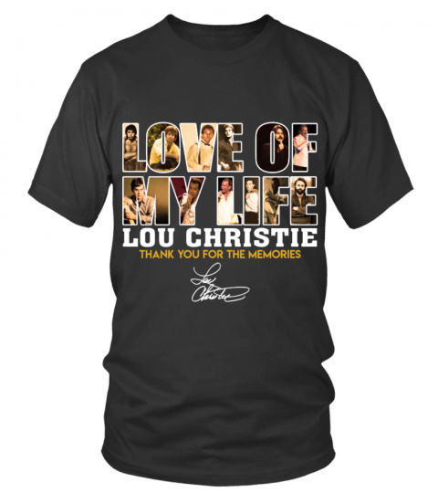LOVE OF MY LIFE LOU CHRISTIE