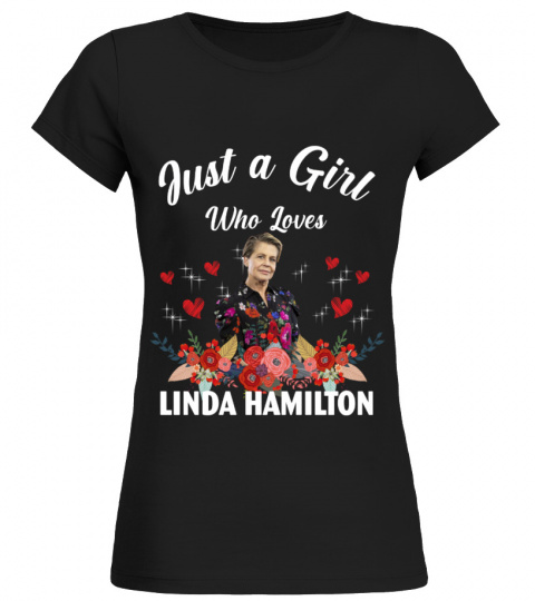 GIRL WHO LOVES LINDA HAMILTON