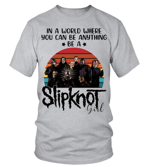 BE A SLIPKNOT GIRL