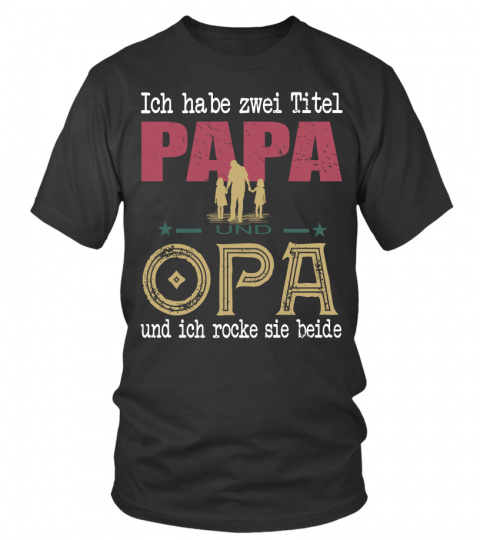 I Have Two Titles Dad And Papa And I Rock Them Both DE