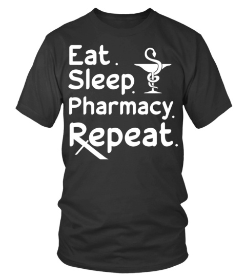 Eat sleep Pharmacy repeat