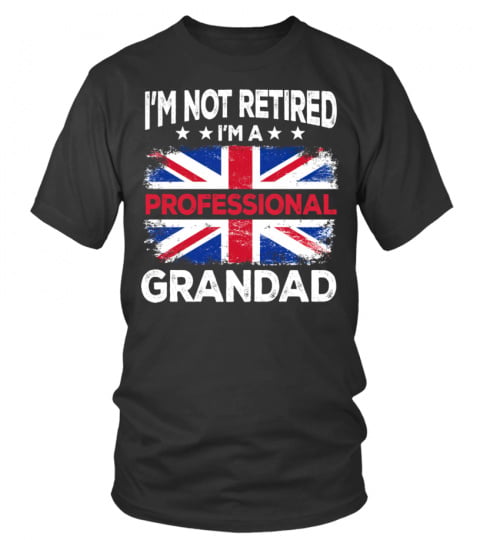 I'm Not Retired I'm A Professional Grandad EN