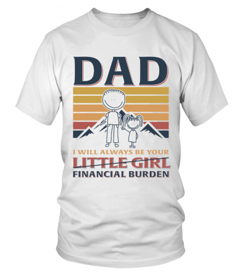 Happy Father's Day From Daugter - I Will Always Be Your Little Girl, Financial Burden EN