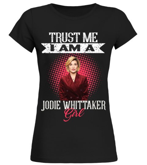 TRUST ME I AM A JODIE WHITTAKER GIRL