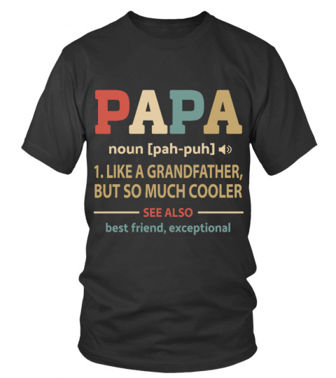 Papa Like A Grandfather But So Much Cooler EN