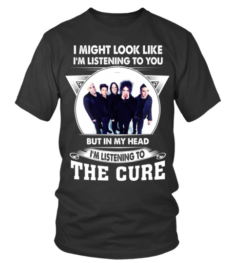 I'M LISTENING TO THE CURE