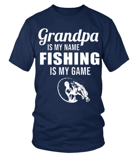 Grandpa Is My Name - Fishing Is My Game